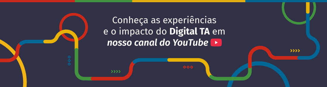 Conoce las experiencias y el impacto de Digital TA en nuestro canal de Youtube